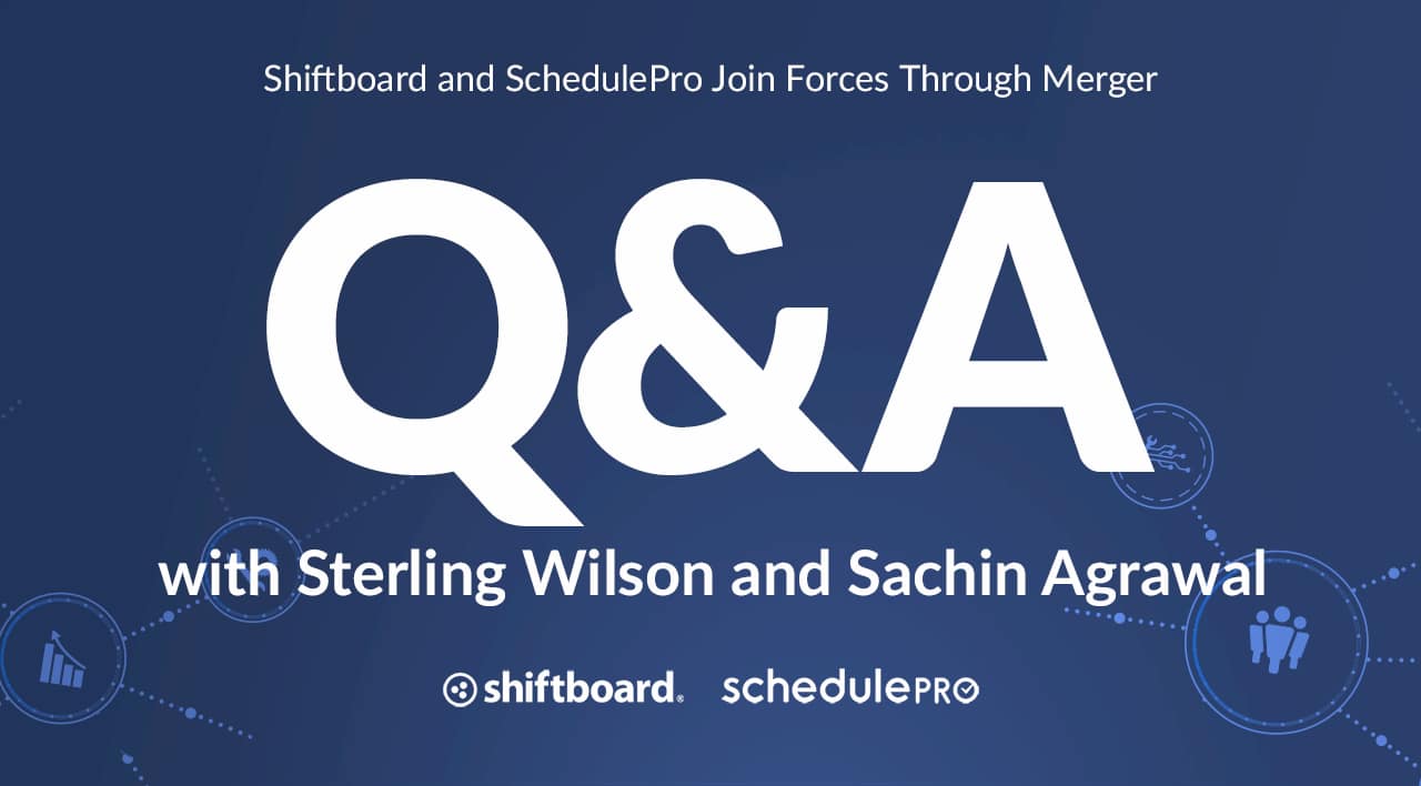 Shiftboard and SchedulePro Join Forces Through Merger:  Q&A with Sterling Wilson and Sachin Agrawal